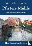 Raabe, Wilhelm - Pfisters Muhle (Großdruck)