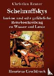 Reuter, Christian - Schelmuffskys kuriose und sehr gefahrliche Reisebeschreibung zu Wasser und Lande (Großdruck)