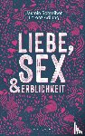 Schreiber, Jasmin, Adlung, Lorenz - Liebe, Sex und Erblichkeit