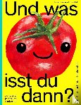 Bork, Felix, Ficicioglu, Deniz - Und was isst du dann?