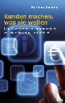 Janning, Reinhard - Kunden machen, was sie wollen