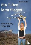 Pichel, Stefan - Ein T-Rex lernt fliegen