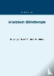 Schulze, Claudia J - Arbeitsbuch Bibliotherapie