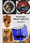 Dietz, Richard - Nürnberger Bürgerwappen III - Katalog Teil B