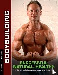 Breitenstein, Berend - Bodybuilding - Successful. Natural. Healthy.