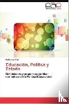 Ruiz Guillermo - Educacion, Politica y Estado
