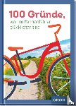  - 100 Gründe, warum Fahrradfahrer glücklicher sind