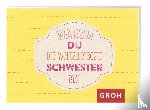  - Warum du die weltallerbeste Schwester bist