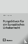 Fischer, Oliver - Perspektiven für ein Europäisches Urheberrecht