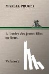 Proust, Marcel - A l'ombre des jeunes filles en fleurs - Volume 3