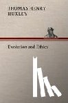 Huxley, Thomas Henry - Evolution and Ethics