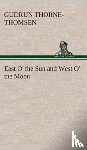 Thorne-Thomsen, Gudrun - East O' the Sun and West O' the Moon