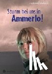 Michaelis, Antonia - Sturm bei uns in Ammerlo!