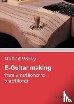 Norbert, Waldy - E-Guitar Making