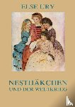 Ury, Else - Nesthäkchen und der Weltkrieg