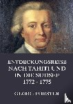 Forster, Georg - Entdeckungsreise nach Tahiti und in die Südsee 1772 - 1775