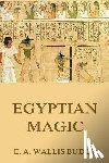 Budge, E. a. Wallis - Egyptian Magic