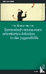 Winkelmann, Iris - Systemisch-ressourcenorientiertes Arbeiten in der Jugendhilfe