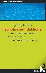 Zeig, Jeffrey K - Hypnotische Induktionen - Das Hervorrufen von Ressourcen und Potenzialen in Trance