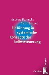 Kannicht, Andreas, Schmid, Bernd - Einführung in systemische Konzepte der Selbststeuerung