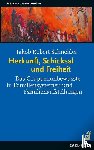 Schneider, Jakob Robert - Herkunft, Schicksal und Freiheit