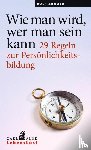 Arnold, Rolf - Wie man wird, wer man sein kann