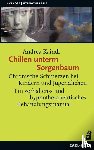 Kaindl, Andrea - Chillen unterm Sorgenbaum - Chronische Schmerzen bei Kindern und Jugendlichen. Ein verhaltens- und hypnotherapeutisches Behandlungsmanual