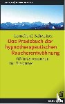 Schweizer, Cornelie C. - Das Praxisbuch der hypnotherapeutischen Raucherentwöhnung