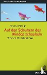 Wilk, Daniel - Auf den Schultern des Windes schaukeln
