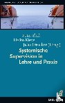  - Systemische Supervision in Lehre und Praxis