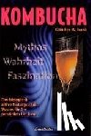 Frank, Günther W. - Kombucha. Mythos, Wahrheit, Faszination