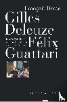 Dosse, François - Gilles Deleuze, Félix Guattari