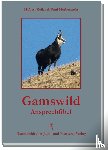 Zeiler, Hubert, Herberstein, Paul - Gamswild-Ansprechfibel