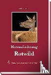 Zeiler, Hubert - Herausforderung Rotwild