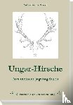 Nolcken, Andreas Frhr. von - Ungar-Hirsche
