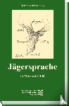 Prossinagg, Hermann - Jägersprache