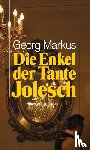 Markus, Georg - Die Enkel der Tante Jolesch