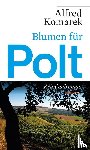 Komarek, Alfred - Blumen für Polt