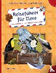 Ramcke, Inga Marie, Wiatrowski, Tonia - Reiseführer für Tiere