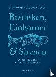 Dal Lago Veneri, Brunamaria - Basilisken, Einhörner und Sirenen