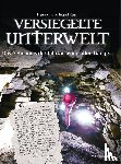 Kusch, Heinrich, Kusch, Ingrid - Versiegelte Unterwelt