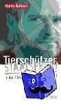 Balluch, Martin - Tierschützer. Staatsfeind - In den Fängen von Polizei und Justiz