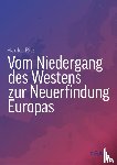 Ritz, Hauke - Vom Niedergang des Westens zur Neuerfindung Europas