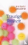 Gösweiner, Friederike - Traurige Freiheit