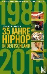 Verlan, Sascha, Loh, Hannes - 35 Jahre HipHop in Deutschland
