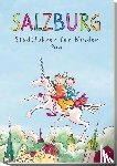 Salamonsberger, Margit, Wailly, Johanna de - Salzburg. Stadtführer für Kinder