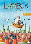 Gerke, Majka, Karolin, Küntzel, Peters, Barbara, Prinz, Johanna - Lübeck. Stadtführer für Kinder