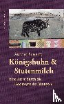 Schenk, Amélie - Königshuhn & Stutenmilch