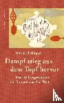 Haslinger, Ingrid - Dampf stieg aus dem Topf hervor