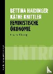 Haidinger, Bettina, Knittler, Käthe - Feministische Ökonomie